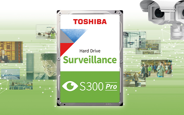 Toshiba’s next-generation S300 Pro Surveillance HDDs for large-scale video surveillance systems